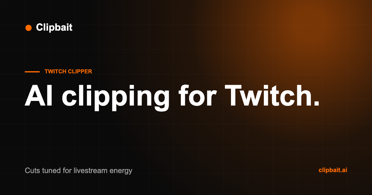 Twitch Clipper — AI clipping for Twitch streamers · Clipbait
